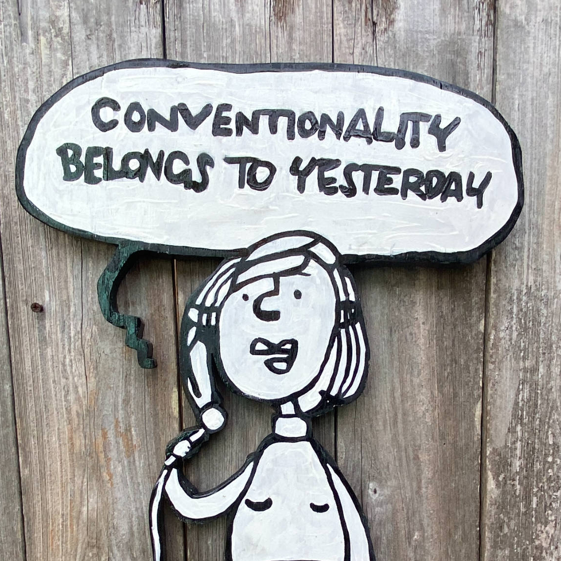 Conventionality Belongs To Yesterday
